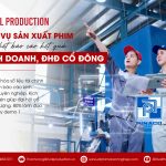 Dịch vụ sản xuất phim tổng kết báo cáo kết quả kinh doanh, ĐHĐ cổ đông