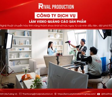 Dịch vụ làm video quảng cáo sản phẩm